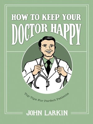 cover image of How to Keep Your Doctor Happy